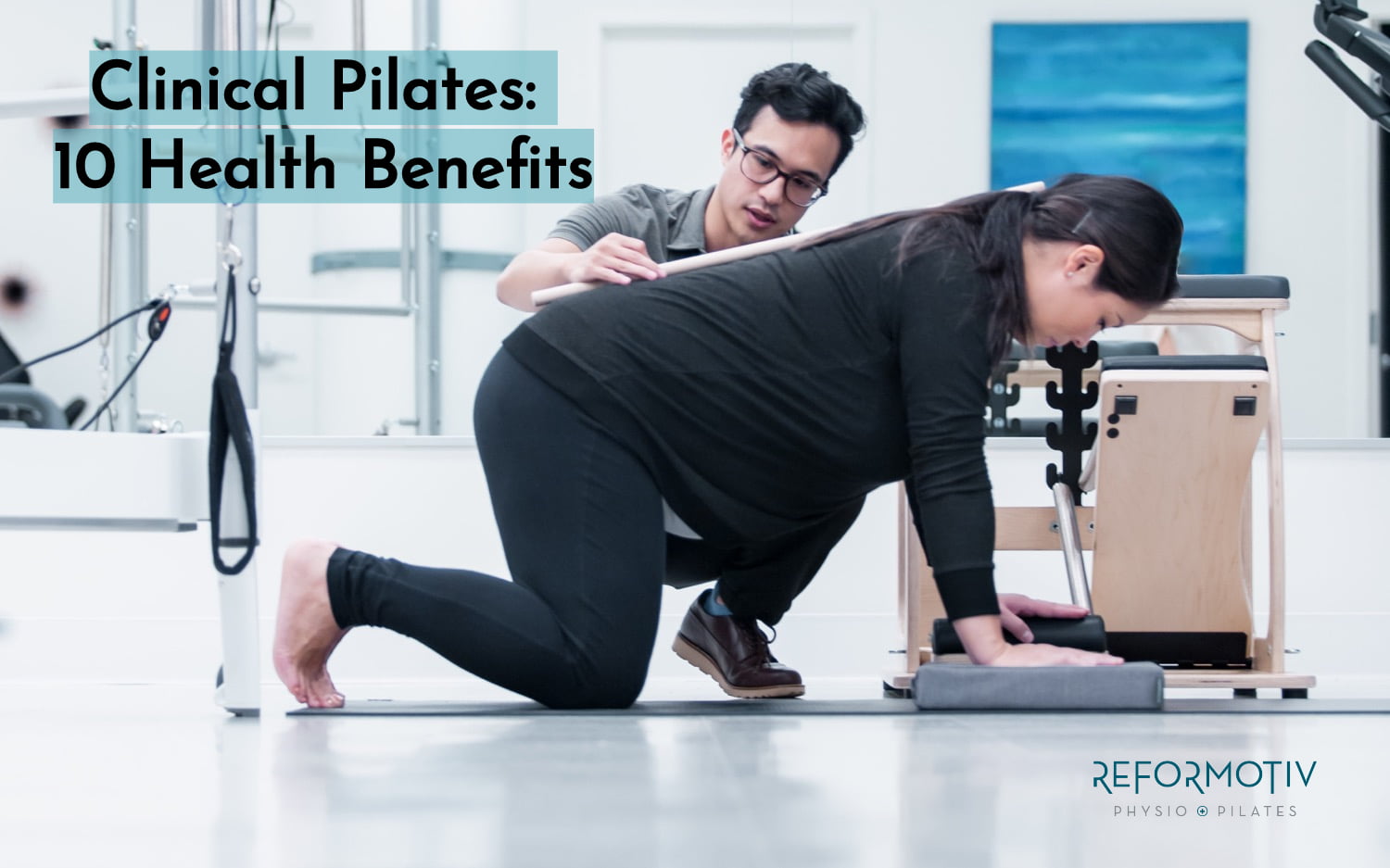 Clinical Pilates 10 Health Benefits Reformotiv Physio Pilates